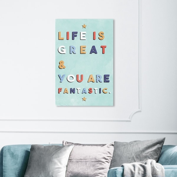Wynwood Studio 'Life Is Great and Fantastic' Typography and Quotes Wall Art Canvas Print - Blue, Yellow