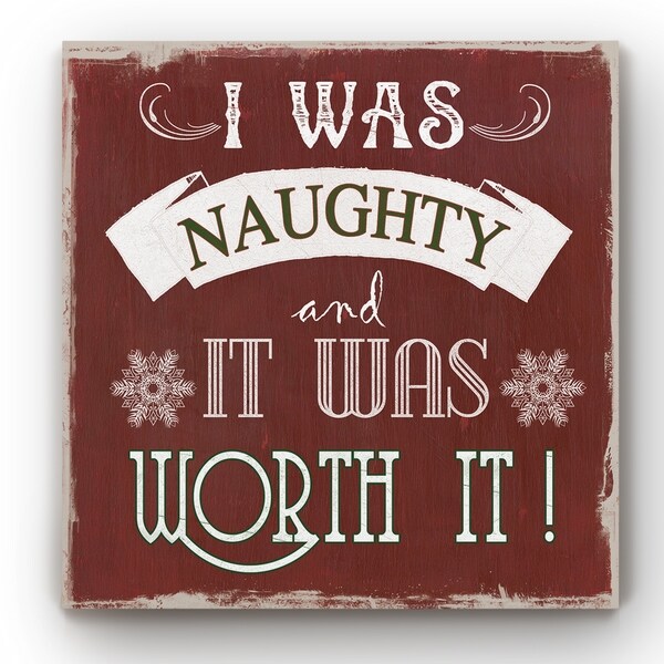 Naughty and Worth It Type -Gallery Wrapped Canvas