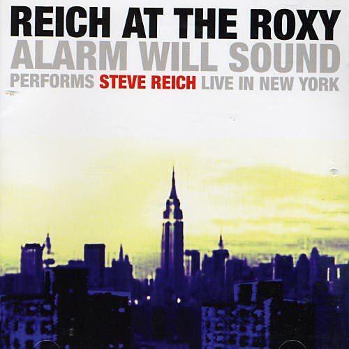 Alarm Will Sound   Reich At The Roxy (+ Bonus Ntsc/Rc 0) [Import 