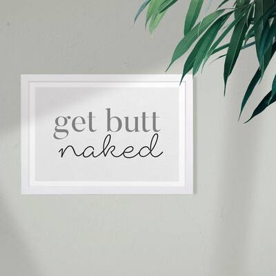Wynwood Studio Typography and Quotes Framed Wall Art Prints 'Butt Naked' Funny Quotes and Sayings Home Décor - White, Black