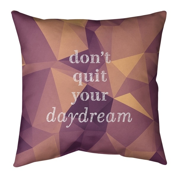 Quotes Faux Gemstone Don't Quit Your Daydream Quote Pillow (w/Rmv Insert)-Spun Poly