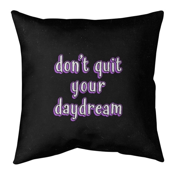 Quotes Don t Quit Your Daydream Quote Chalkboard Style Pillow Spun Polyester Bed Bath Beyond 30306953