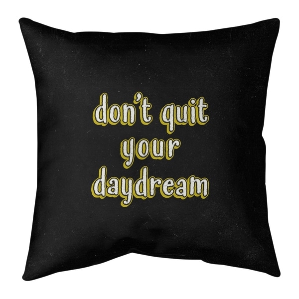 Quotes Don't Quit Your Daydream Quote Chalkboard Style Pillow (w/Rmv Insert)-Spun Poly