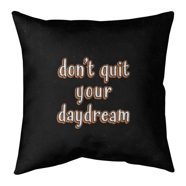 Quotes Don't Quit Your Daydream Quote Chalkboard Style Pillow (w/Rmv Insert)-Spun Poly