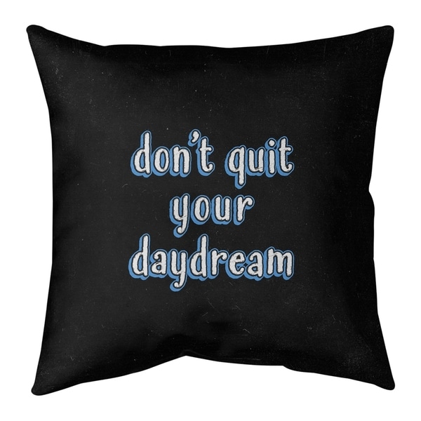 Quotes Don't Quit Your Daydream Quote Chalkboard Style Pillow-Cotton Twill