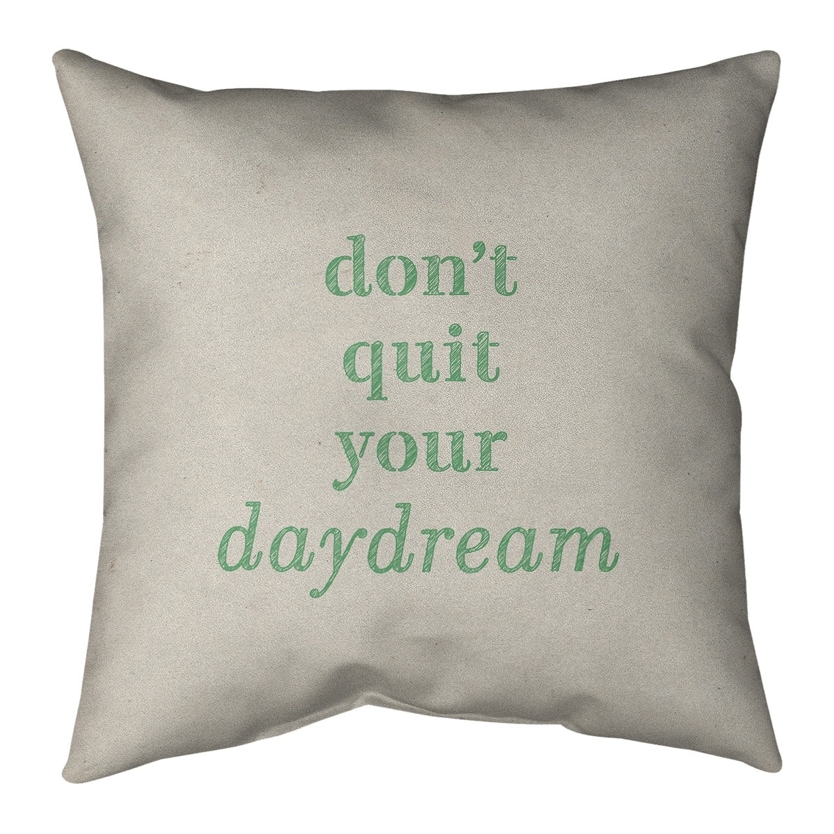 Quotes Handwritten Don't Quit Your Daydream Quote Pillow-Faux Linen ...