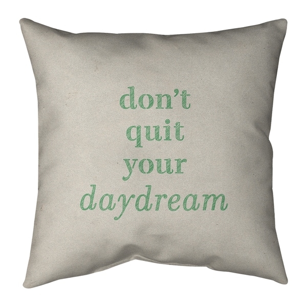 Quotes Handwritten Don't Quit Your Daydream Quote Pillow-Spun Polyester