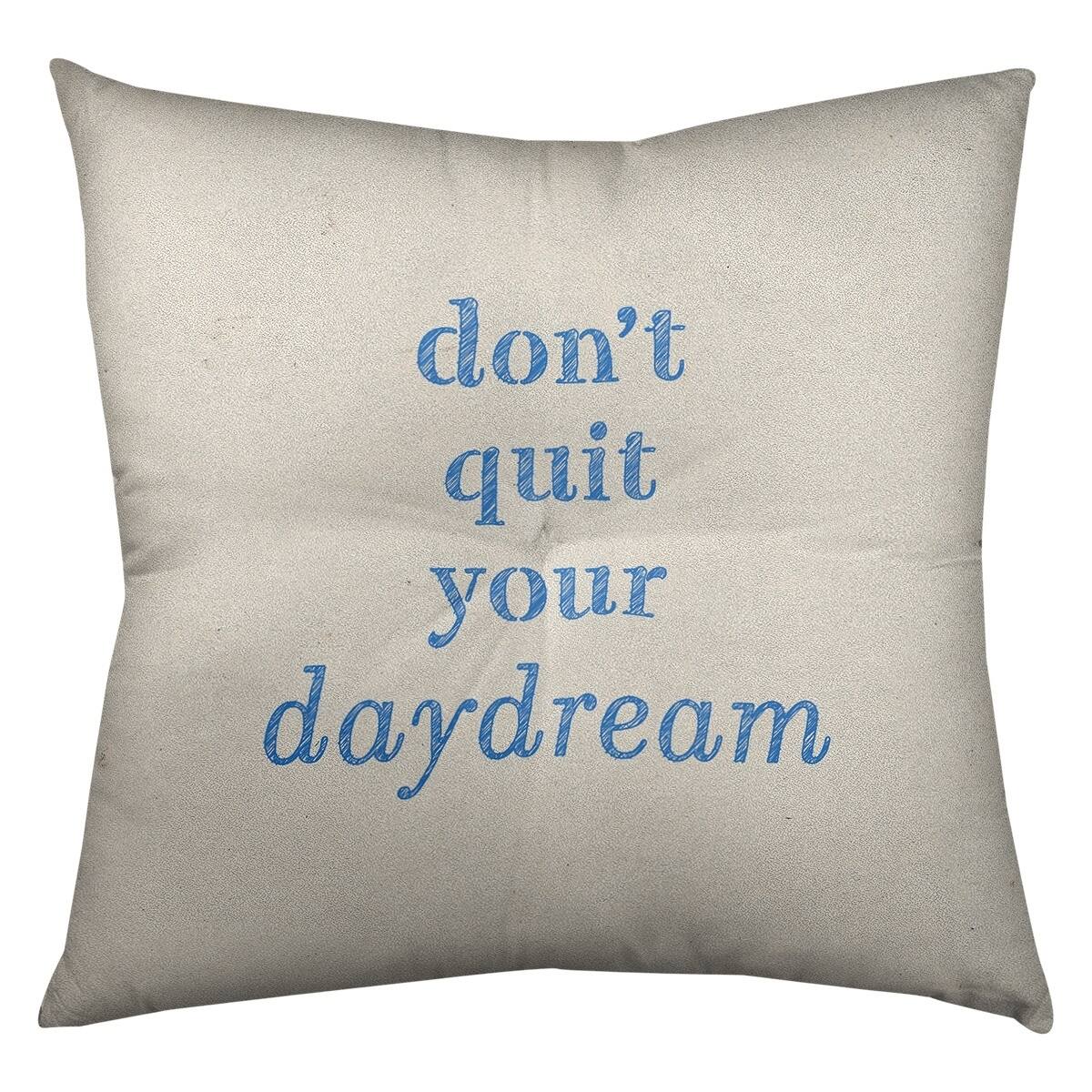 Quotes Handwritten Don't Quit Your Daydream Quote Floor Pillow - Square ...