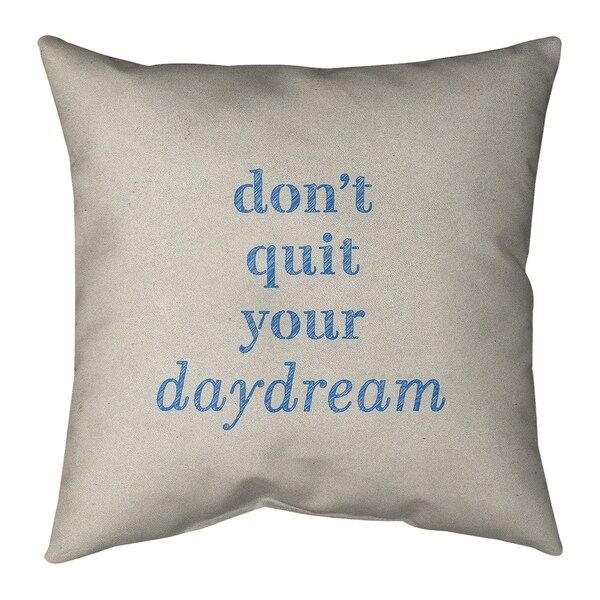 Quotes Handwritten Don't Quit Your Daydream Quote Floor Pillow - Standard