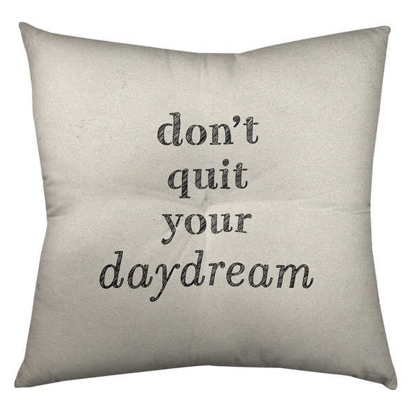 Quotes Handwritten Don't Quit Your Daydream Quote Floor Pillow - Square Tufted