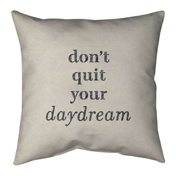 Quotes Handwritten Don't Quit Your Daydream Quote Pillow (Indoor/Outdoor)