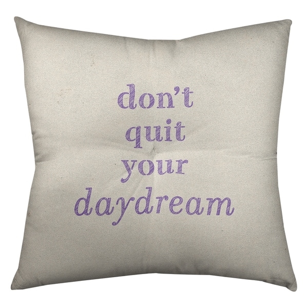 Quotes Handwritten Don't Quit Your Daydream Quote Floor Pillow - Square Tufted