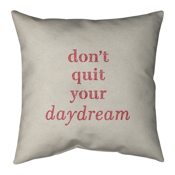 Quotes Handwritten Don't Quit Your Daydream Quote Pillow-Cotton Twill