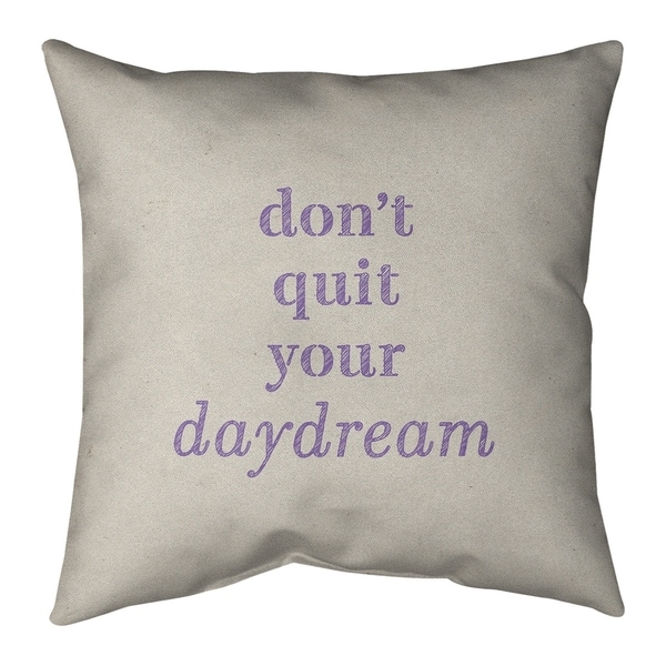 Quotes Handwritten Don't Quit Your Daydream Quote Pillow-Faux Linen