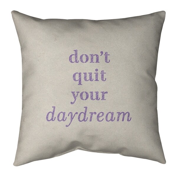 Quotes Handwritten Don't Quit Your Daydream Quote Pillow-Cotton Twill