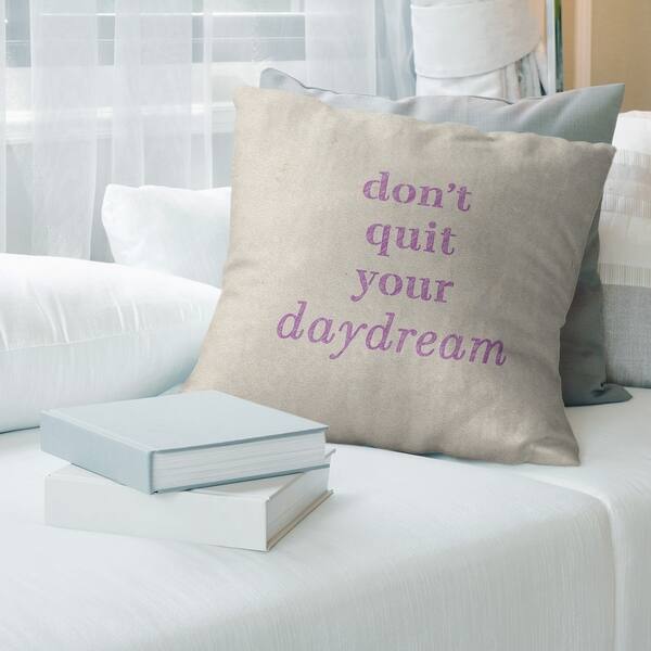 Quotes Handwritten Don't Quit Your Daydream Quote Pillow-Faux Linen ...