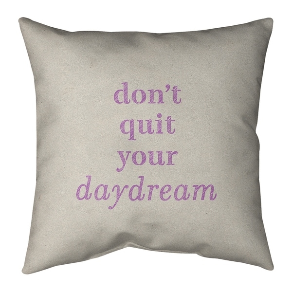 Quotes Handwritten Don't Quit Your Daydream Quote Floor Pillow - Standard