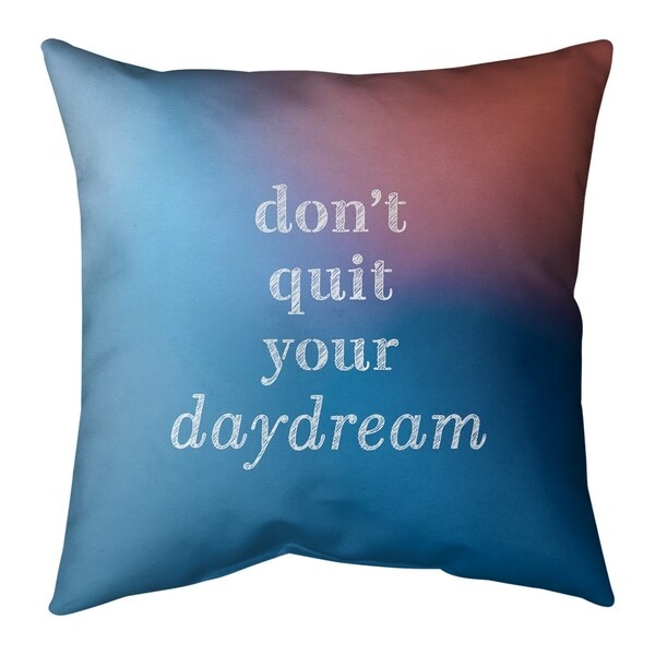 Quotes Multicolor Background Don't Quit Your Daydream Quote Pillow-Faux Suede