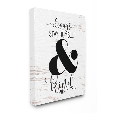 Stupell Industries Always Stay Humble And Kind, Proudly Made in USA - 36 x 48