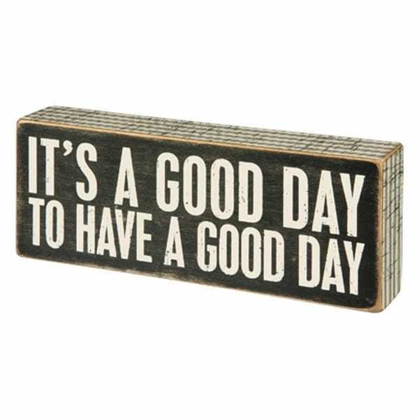 it-s-a-good-day-to-have-a-good-day-wood-box-sign-8-x-3-overstock-30329713