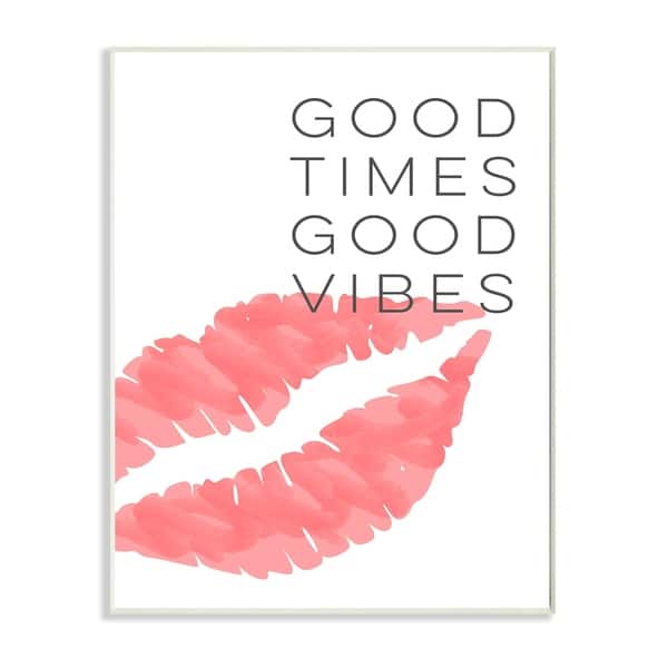Shop Stupell Industries Good Times Good Vibes Lip Print Wood Wall Art 13 X 19 Proudly Made In Usa 13 X 19 On Sale Overstock 30337361