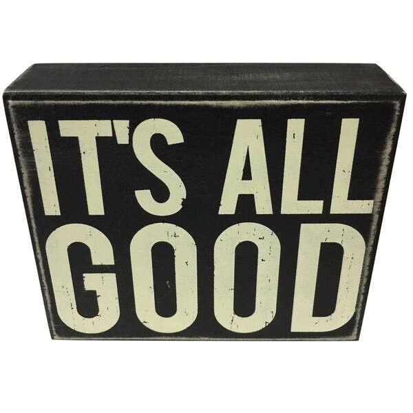 It's All Good Wooden Box Sign 6