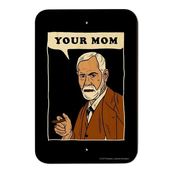 Your Mom Sigmund Freud Wood Sign 6