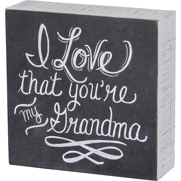 NEW~PRIMITIVE WOOD BOX GREY SIGN~"I LOVE THAT YOU'RE MY GRANDMA"~Shelf/Wall Art 