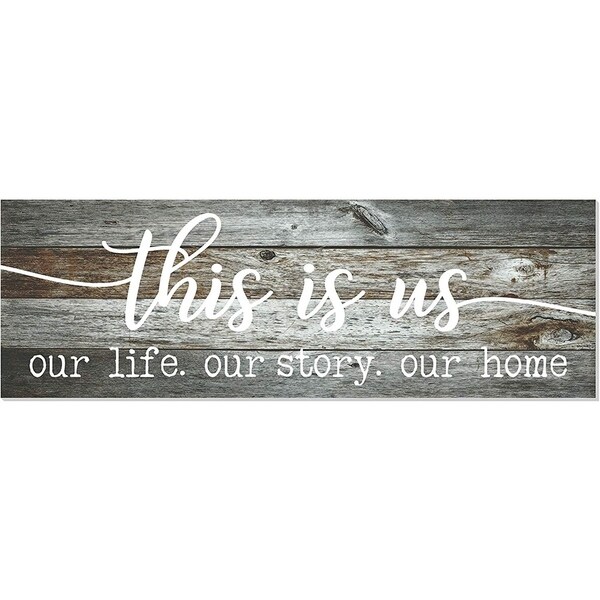 This Is Us Our Life Our Story Our Home Wood Sign 18" x 6"