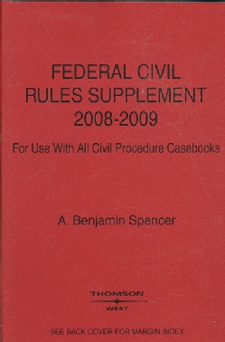 Federal Civil Rules Supplement 2008 2009, for Use With All Civil Procedure Casebooks, For Use With All Civil Pro(Paperback) General