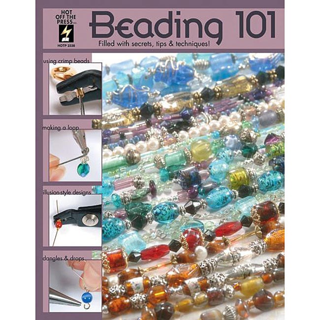 Hot Off The Press Beading 101 Instructional Book  Softcover 40 Pages
