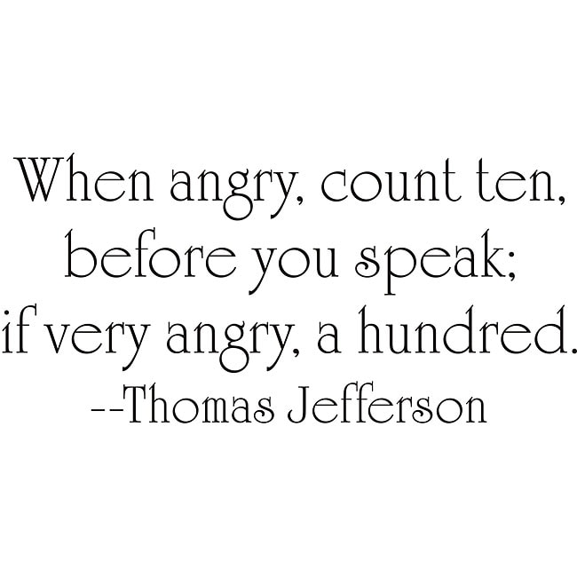 Thomas Jefferson Angry Vinyl Wall Art Quote (SmallSubject OtherImage dimensions 10 inches high x 21 inches wideThese beautiful vinyl letters have the look of perfectly painted words right on your wall. There isnt a background included; just the letters 