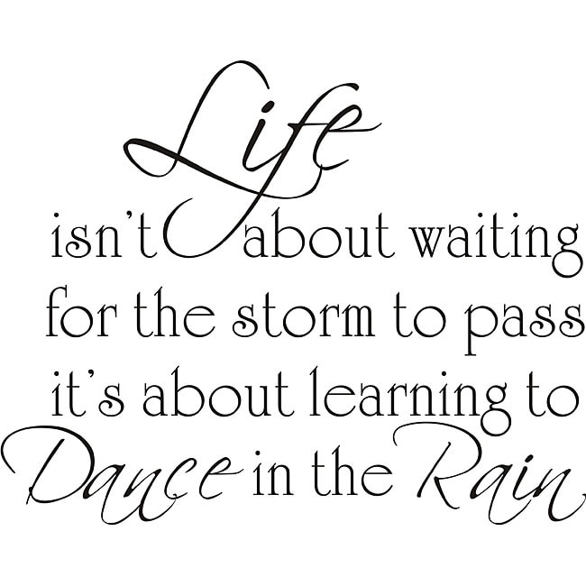 Life Dance Rain Vinyl Wall Art Quote