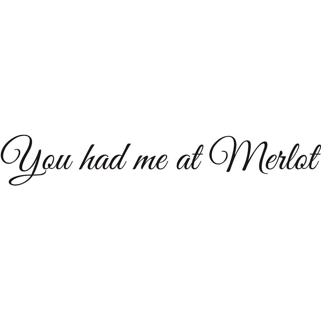 You Had Me At Merlot Vinyl Wall Art Quote