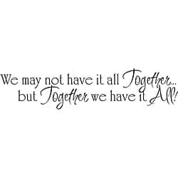 Design on Style 'We May Not Have it All Together' Vinyl Wall Art Quote ...