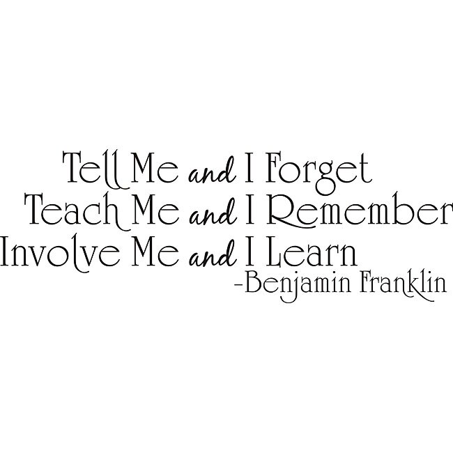 Tell Me And I Forget Teach Me And I Remember Vinyl Wall Art Quote