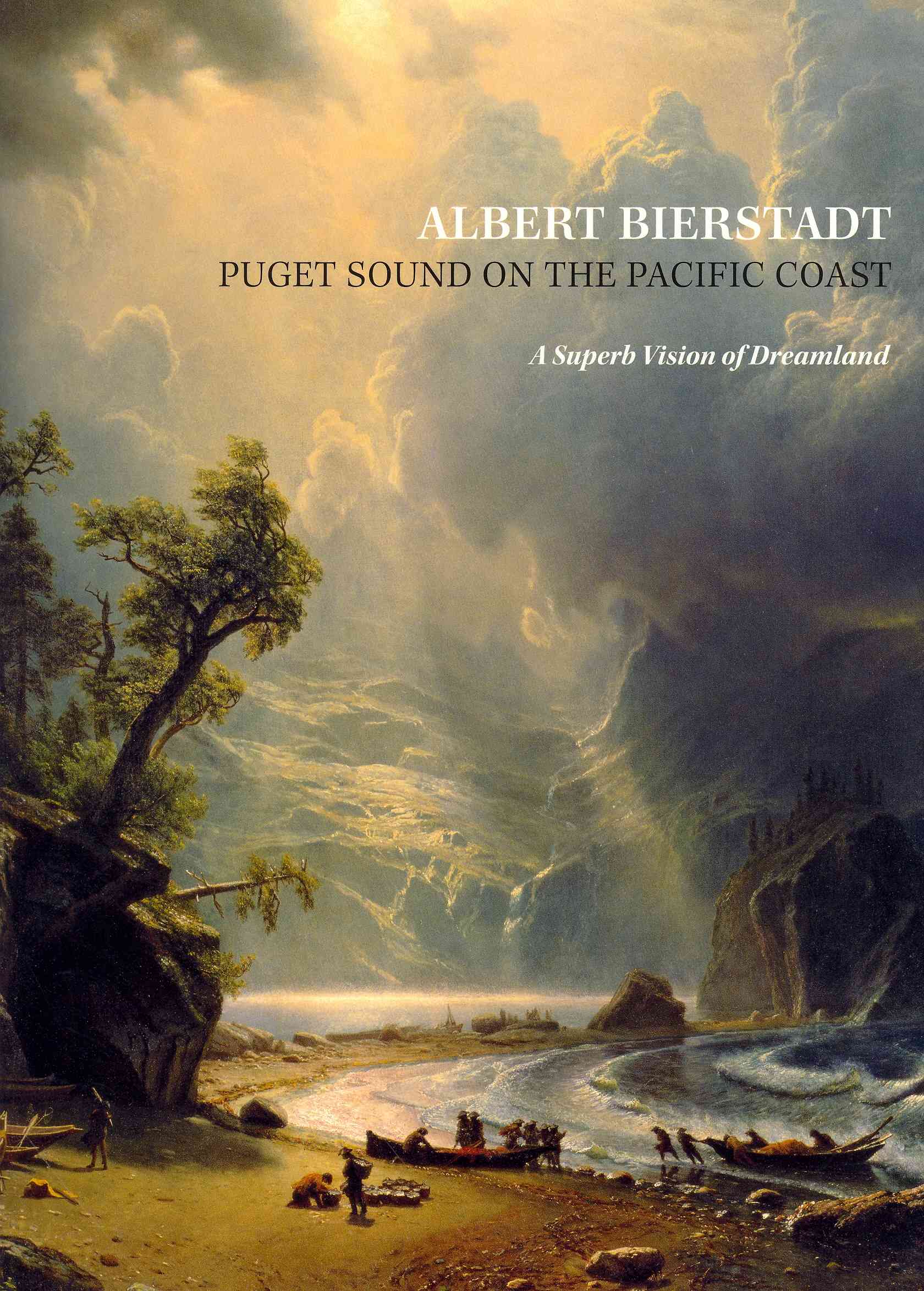 Albert Bierstadt Puget Sound on the Pacific Coast A Superb Vision of