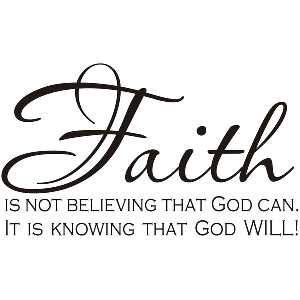 Shop Design on Style 'Faith Is Not Believing That God Can, It Is ...