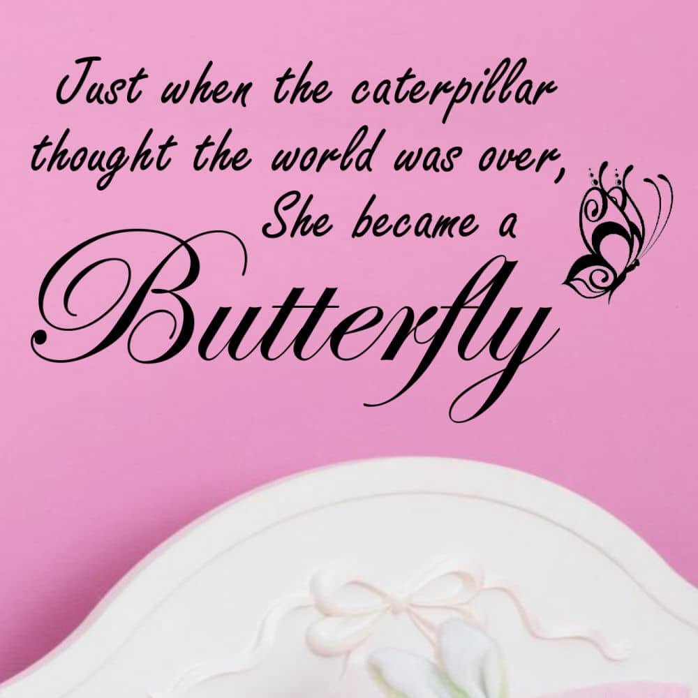 Vinyl 'Just When the Caterpillar Thought the World Was Over' Wall Decal