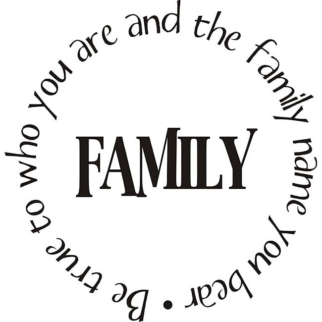 Be True To Who You Are And The Family Name You Bear Vinyl Art Quote