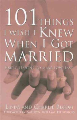 101 Things I Wish I Knew When I Got Married Simple Lessons to Make Love Last (Paperback) Marriage