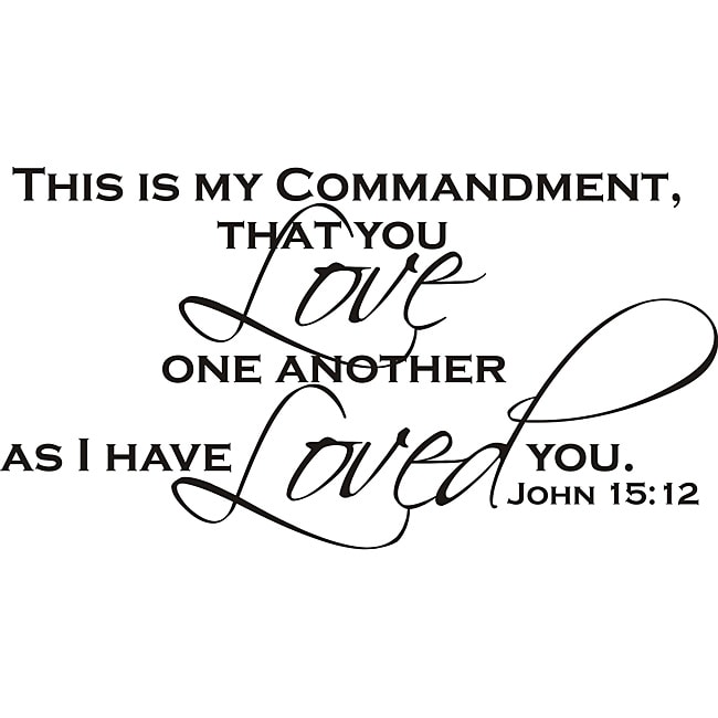 This Is My Commandment, John 1512 Love Vinyl Art Quote