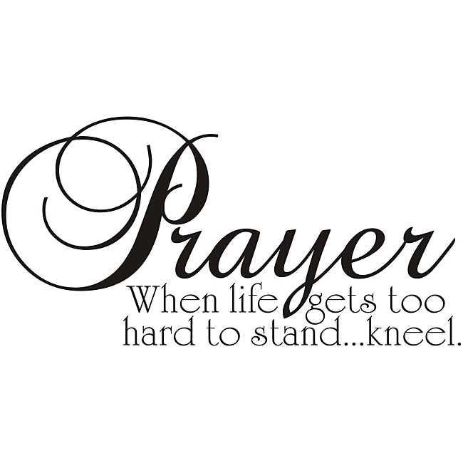 Design on Style Prayer when life gets too hard to stand...kneel' Vinyl ...