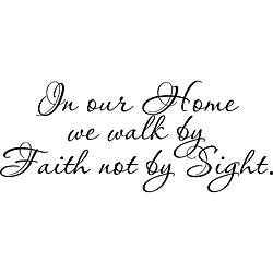 Design on Style 'In our Home we walk by Faith not by Sight' Vinyl Art ...
