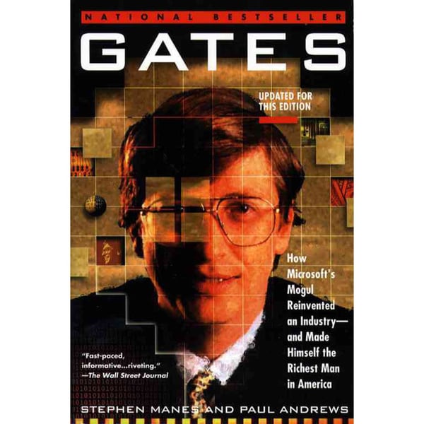 Gates How Microsofts Mogul Reinvented an Industry And Made Himself