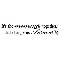 Vinyl Wall Art 'It's the Moments Together That Change Us Forever' Decor ...