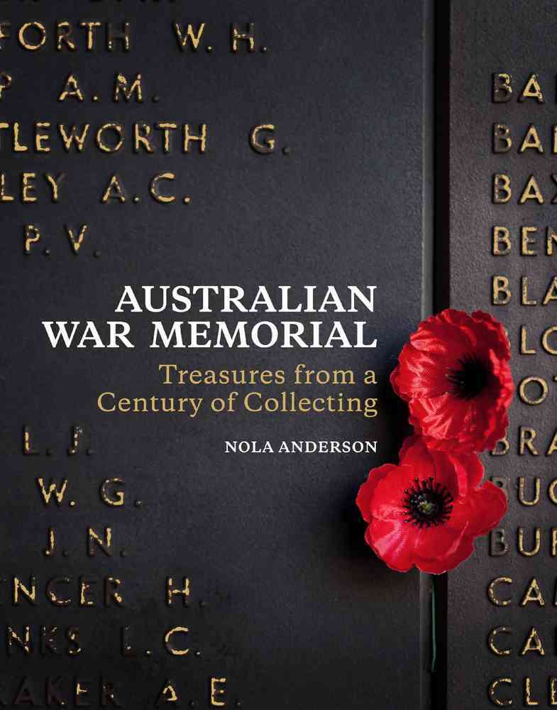 Australian War Memorial Treasures from a Century of Collecting