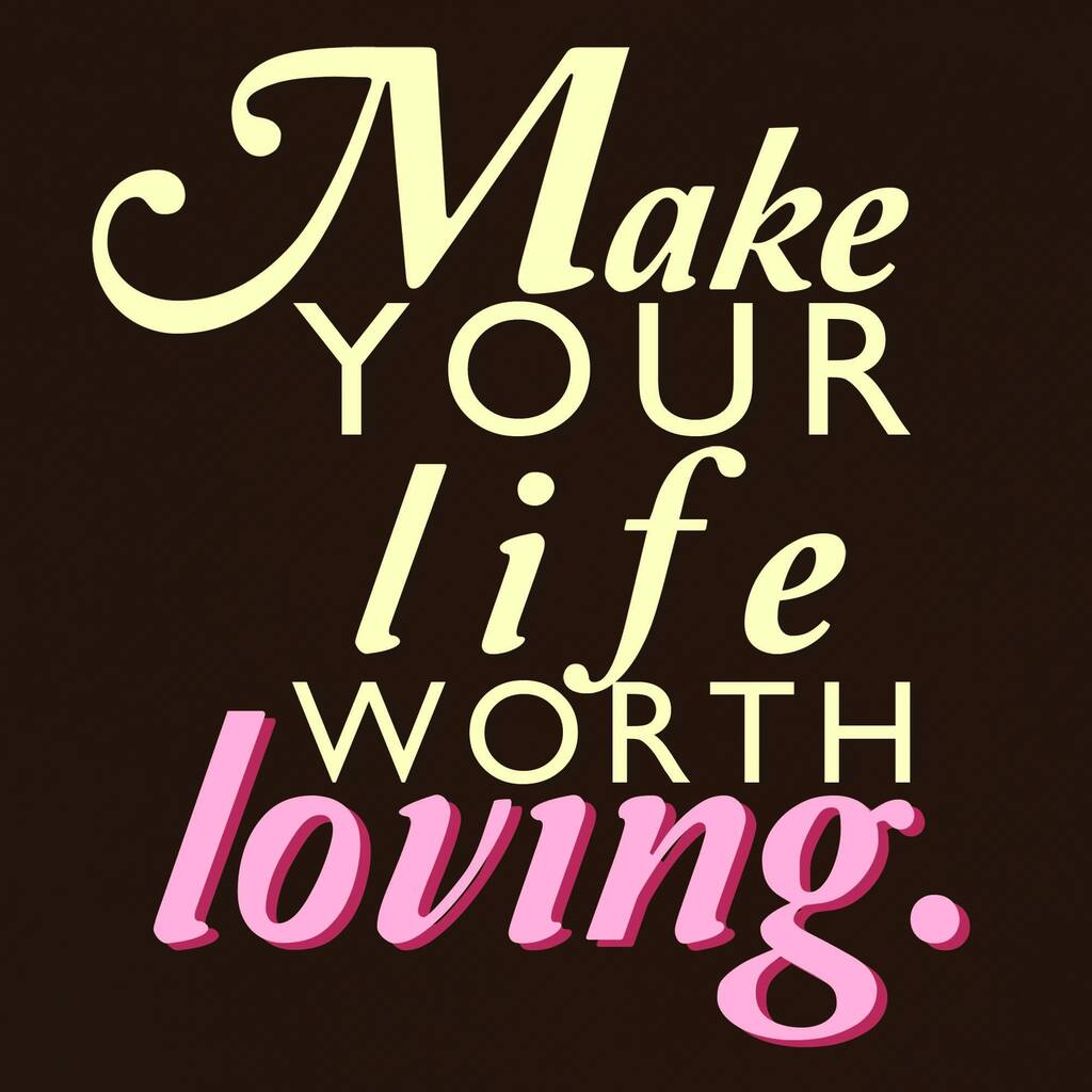 'Life Worth Loving' Print Art