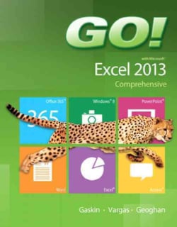 Go With Microsoft Excel 2013 Comprehensive Applications