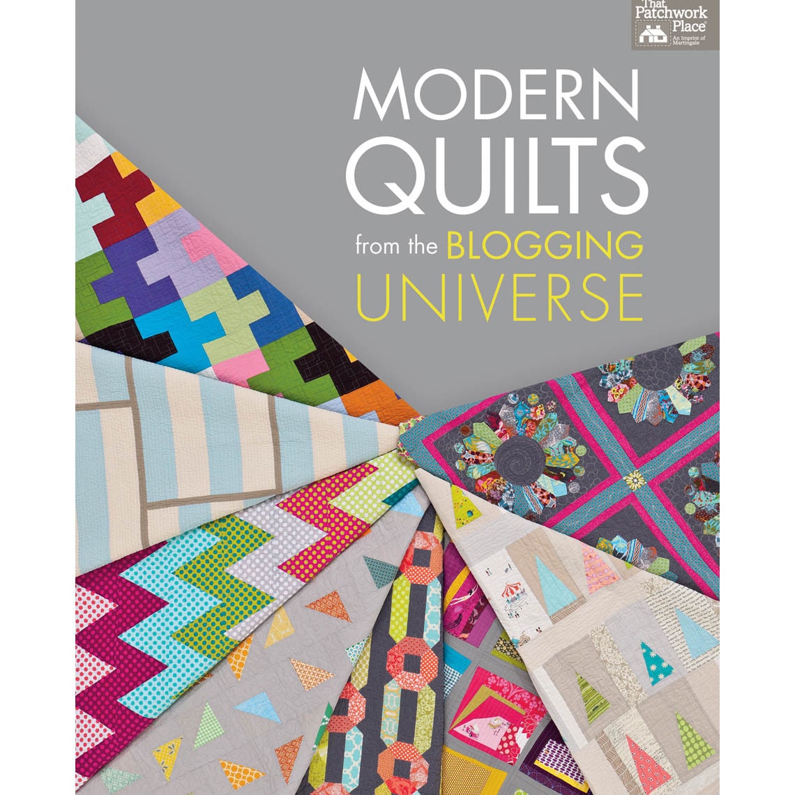 That Patchwork Place modern Quilts From The Blogging Universe